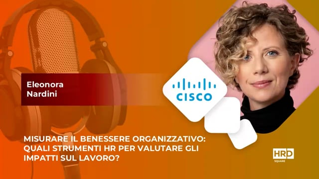Thumbnail Benessere organizzativo - strumenti HR per valutarne l’impatto - CISCO