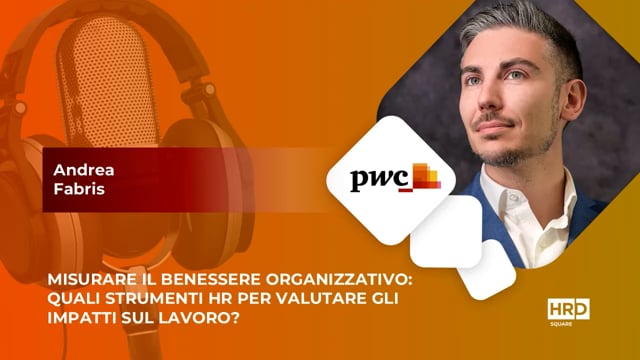 Thumbnail Benessere organizzativo - strumenti HR per valutarne l’impatto - PWC ITALIA