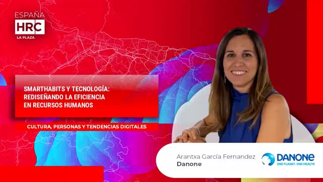 Thumbnail SMARTHABITS Y TECNOLOGÍA: REDISEÑANDO LA EFICIENCIA EN RECURSOS HUMANOS_DANONE