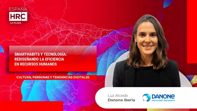 Video thumbnail for SMARTHABITS Y TECNOLOGÍA: REDISEÑANDO LA EFICIENCIA EN RECURSOS HUMANOS_DANONE