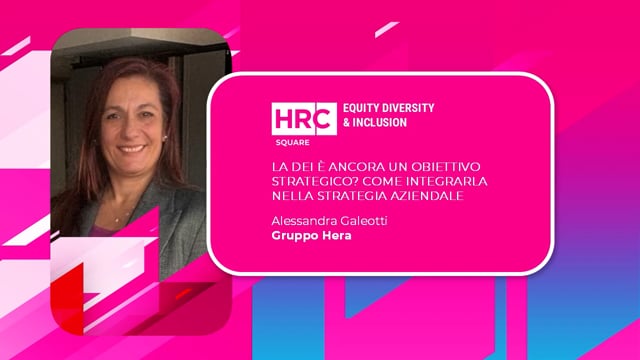 Video thumbnail for La DEI è ancora un obiettivo strategico - Come integrarla nella strategia aziendale GRUPPO HERA