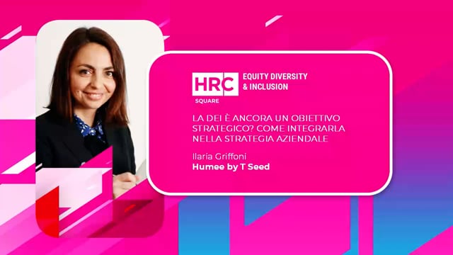 Video thumbnail for La DEI è ancora un obiettivo strategico - Come integrarla nella strategia aziendale HUMEE BY T SEED