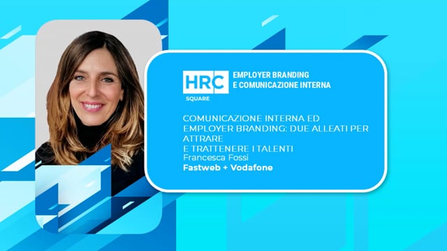 Thumbnail Comunicazione interna ed Employer Branding - due alleati per attrare e trattenere i talenti FASTWEB + VODAFONE