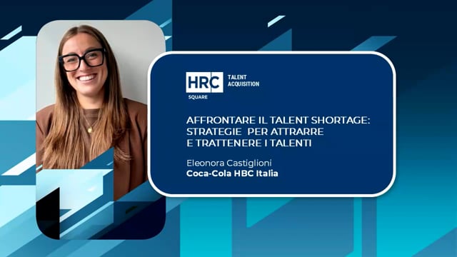 Video thumbnail for Affrontare il talent shortage - strategie per attrarre e trattenere i talenti COCA-COLA HBC ITALIA